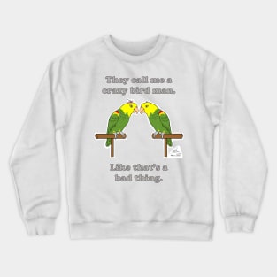 Crazy Bird Man Double Yellow-headed Amazon Crewneck Sweatshirt